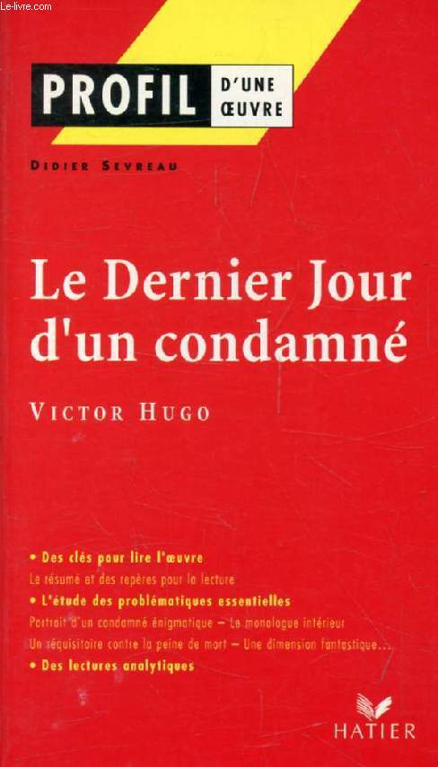 LE DERNIER JOUR D'UN CONDAMNE, V. HUGO (Profil d'une Oeuvre, 241)