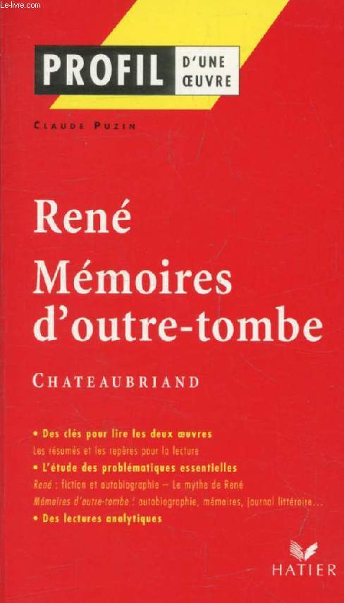 RENE, MEMOIRES D'OUTRE-TOMBE, R. DE CHATEAUBRIAND (Profil d'une Oeuvre, 269-270)