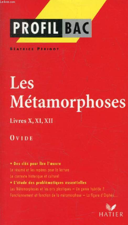 LES METAMORPHOSES (LIVRES X, XI, XII), OVIDE (Profil Bac, 290-291)