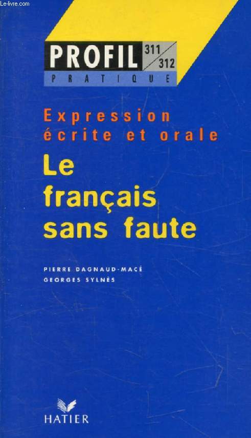 LE FRANCAIS SANS FAUTE (Profil Pratique, Expression Ecrite et Orale, 311-312)