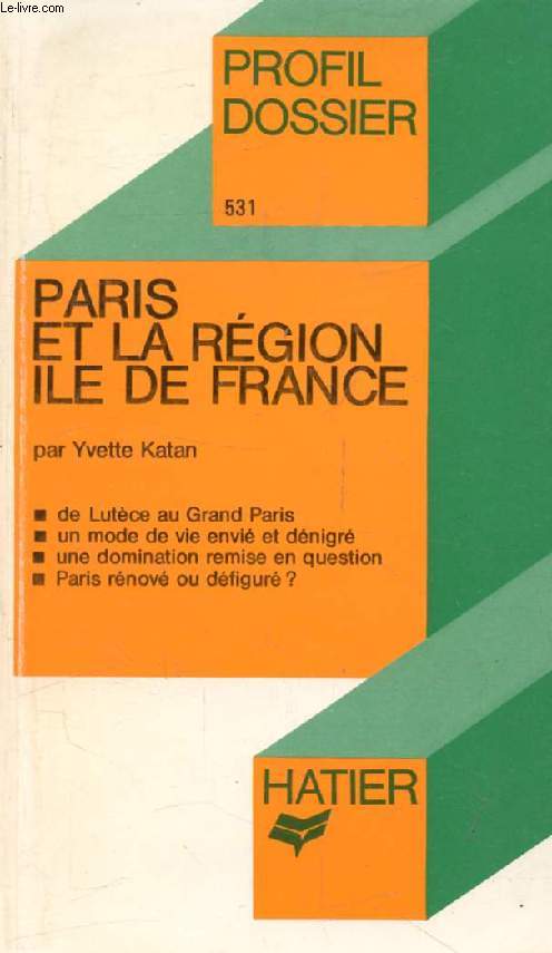 PARIS ET LA REGION ILE-DE-FRANCE (Profil Dossier, 531)