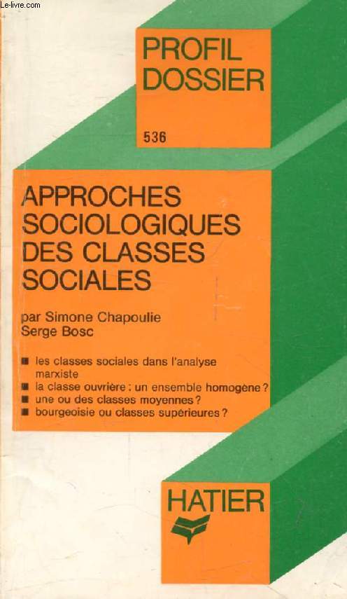 APPROCHES SOCIOLOGIQUES DES CLASSES SOCIALES (Profil Dossier, 536)