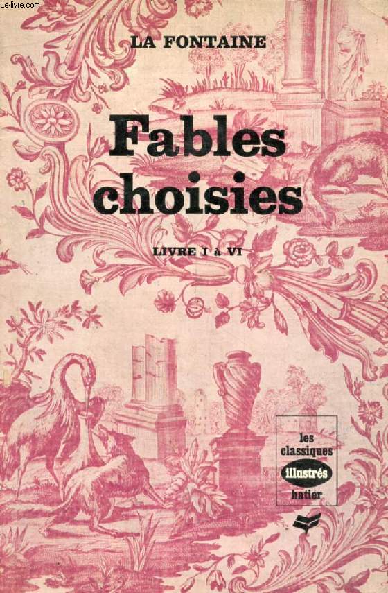 FABLES CHOISIES (Les Classiques Illustrs)