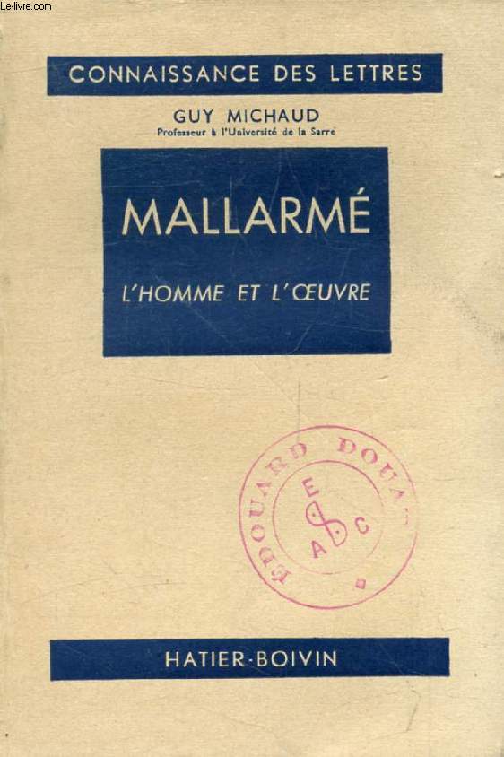 MALLARME, L'HOMME ET L'OEUVRE (Connaissance des Lettres)