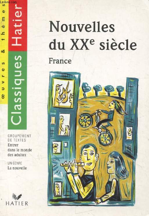 NOUVELLES DU XXe SIECLE (France) (Classiques Hatier, Oeuvres & Thmes)