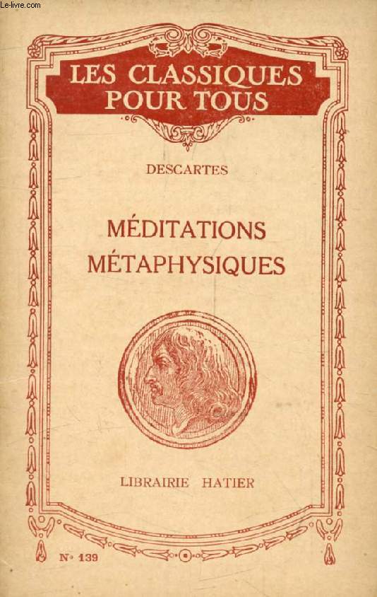LES MEDITATIONS METAPHYSIQUES (Les Classiques Pour Tous)