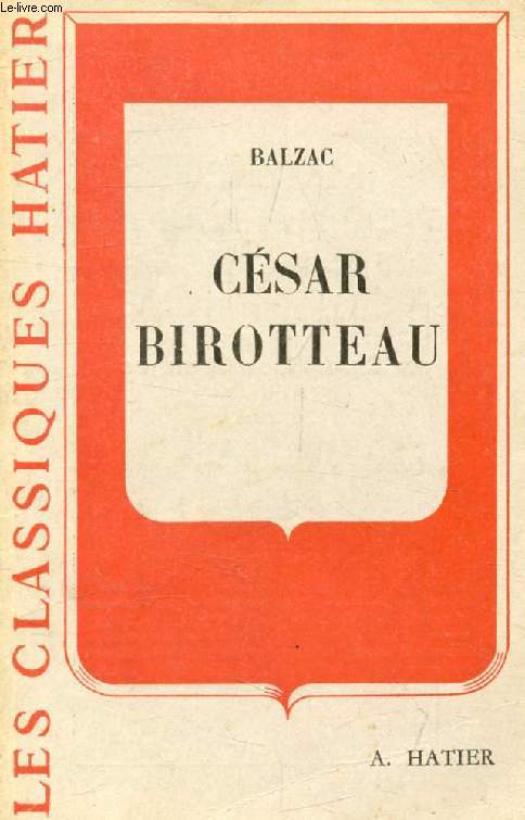 CESAR BIROTTEAU (Les Classiques Hatier)