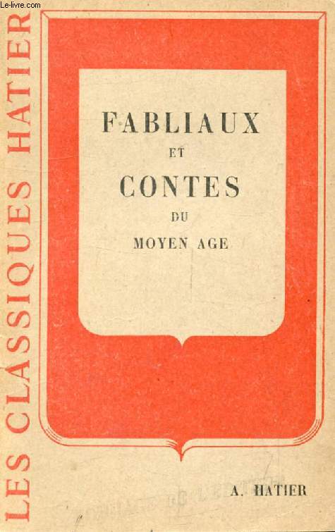 FABLIAUX ET CONTES DU MOYEN AGE (Les Classiques Hatier)