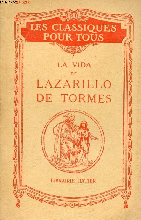 LA VIDA DE LAZARILLO DE TORMES, Y DE SUS FORTUNAS Y ADVERSIDADES (Les Classiques Pour Tous)