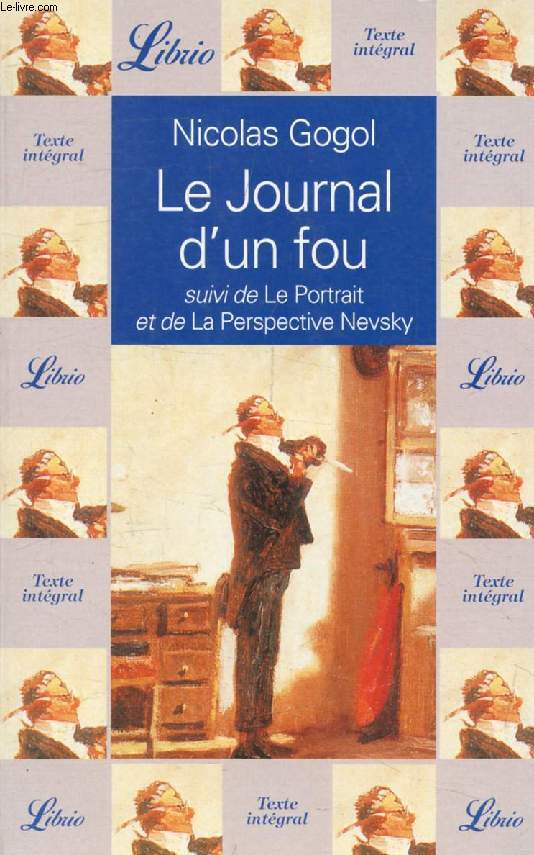 LE JOURNAL D'UN FOU, SUIVI DE LE PORTRAIT, ET DE LA PERSPECTIVE NEVSKY