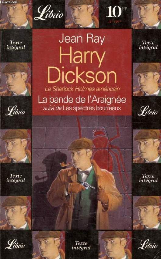 HARRY DICKSON, LA BANDE DE L'AREIGNEE, SUIVI DE LES SPECTRES BOURREAUX