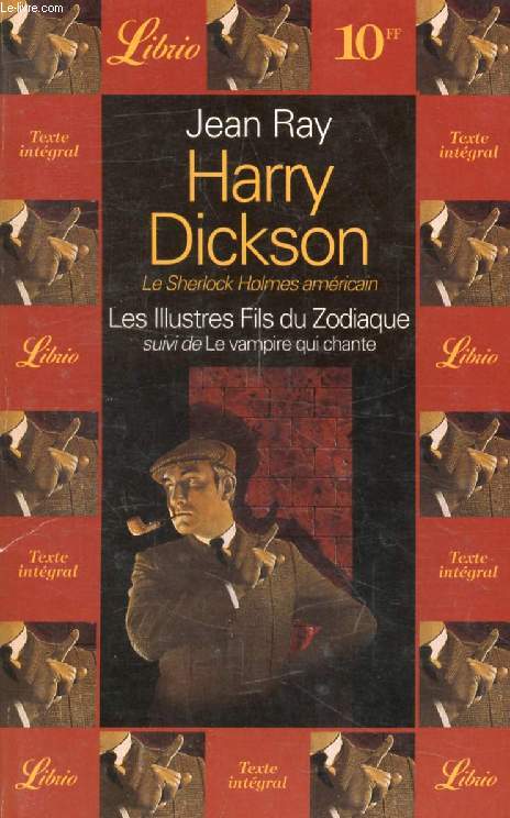 HARRY DICKSON, LES ILLUSTRES FILS DU ZODIAQUE, SUIVI DE LE VAMPIRE QUI CHANTE