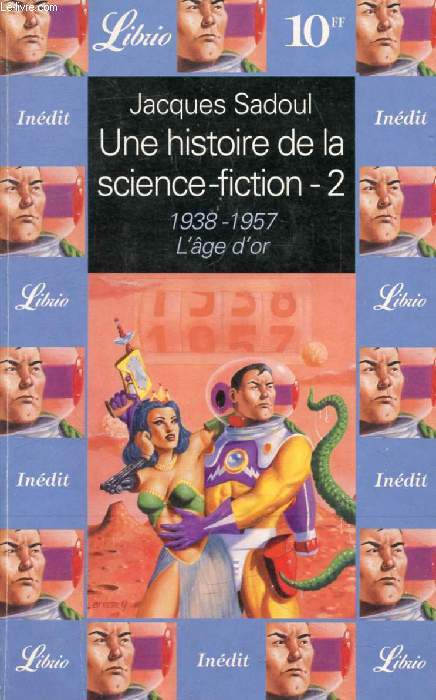 UNE HISTOIRE DE LA SCIENCE FICTION, 2, 1938-1957, L'AGE D'OR