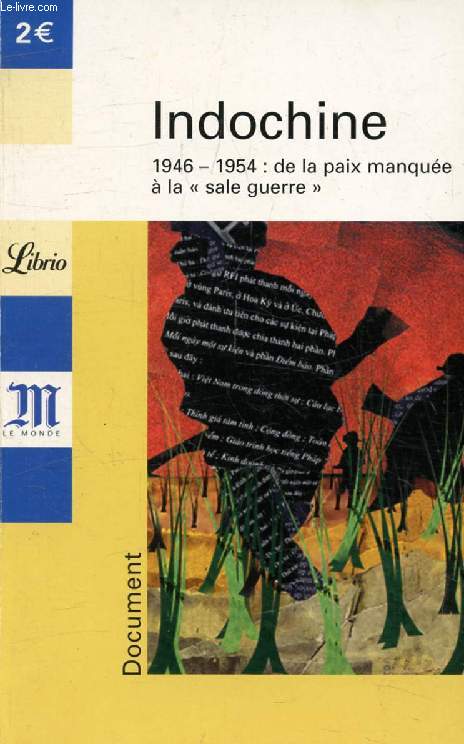 INDOCHINE, 1946-1954: DE LA PAIX MANQUEE A LA 'SALE GUERRE'