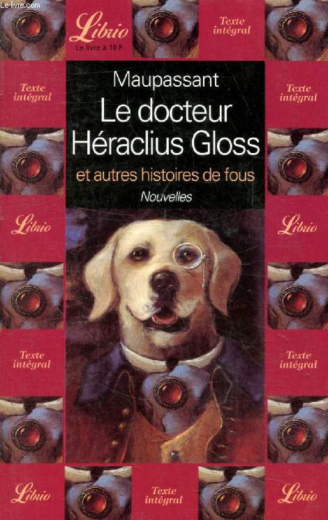 LE DOCTEUR HERACLIUS GLOSS, ET AUTRES HISTOIRES DE FOUS