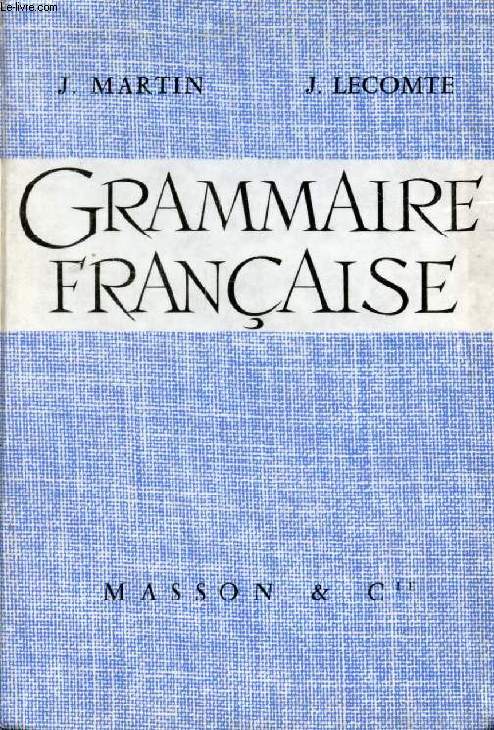 GRAMMAIRE FRANCAISE, CLASSES DE 4e ET SUIVANTES