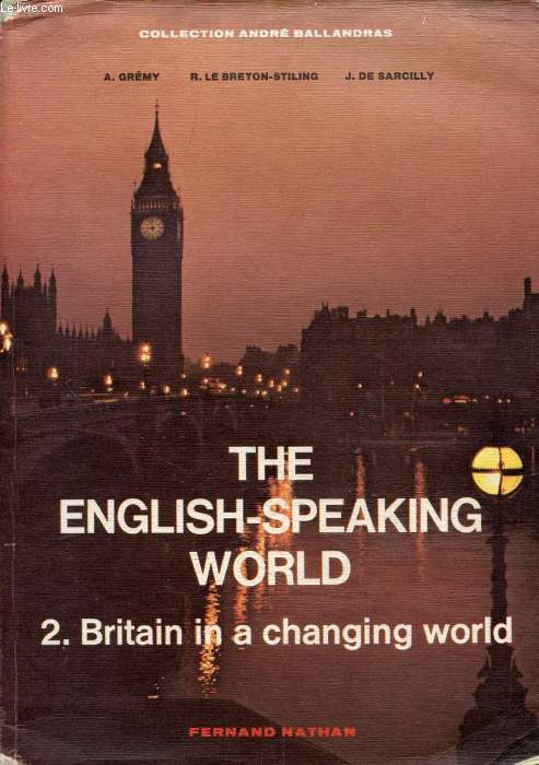 THE ENGLISH-SPEAKING WORLD, 2, BRITAIN IN A CHANGING WORLD