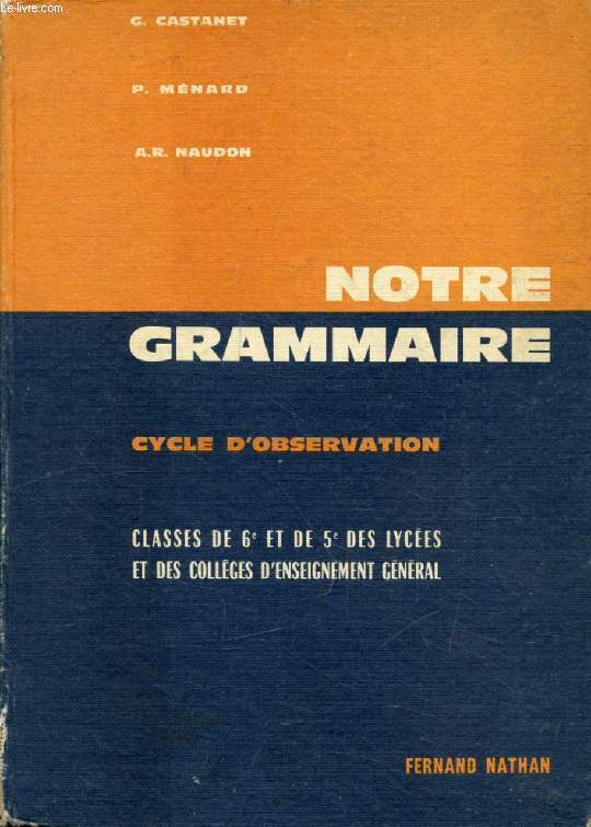 NOTRE GRAMMAIRE, CYCLE D'OBSERVATION, CLASSES DE 6e ET DE 5e