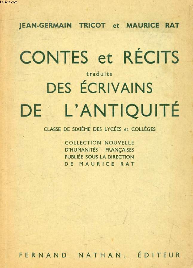 CONTES ET RECITS TRADUITS DES ECRIVAINS DE L'ANTIQUITE, CLASSE DE 6e, ANNEE PREPARATOIRE DES E.P.S.