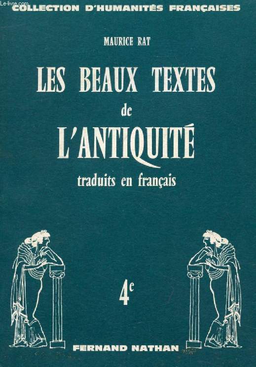 LES BEAUX TEXTES DE L'ANTIQUITE TRADUITS EN FRANCAIS, II, CLASSE DE 4e