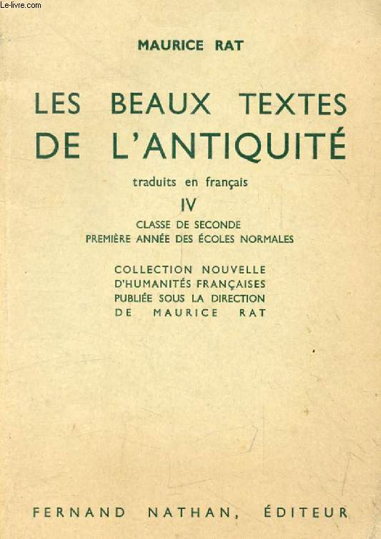 LES BEAUX TEXTES DE L'ANTIQUITE TRADUITS EN FRANCAIS, IV, CLASSE DE 2de