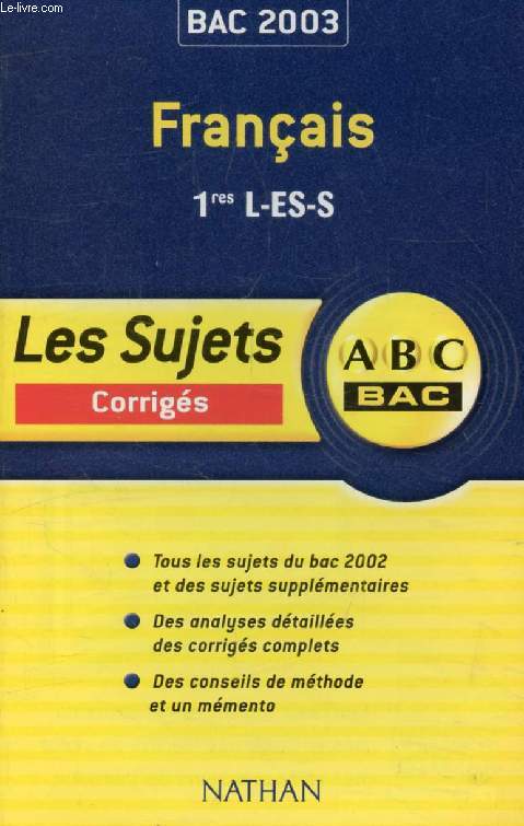 FRANCAIS, 1res L, ES, S, ABC BAC 2003, LES SUJETS CORRIGES