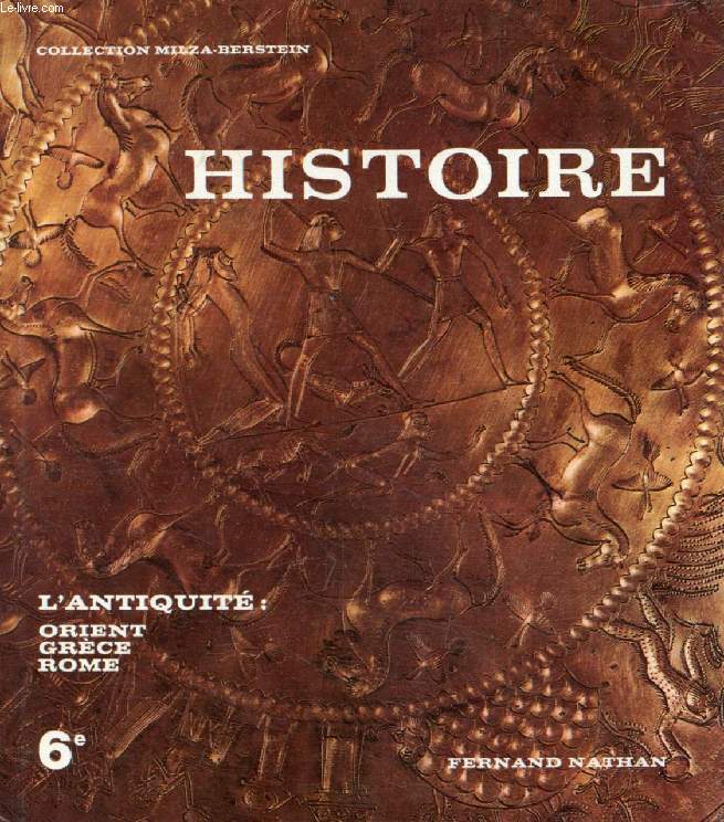 HISTOIRE, CLASSE DE 6e, L'ANTIQUITE, L'ORIENT, LA GRECE, ROME