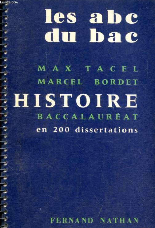 HISTOIRE BACCALAUREAT, EN 200 SUJETS DE DISSERTATIONS (LES ABC DU BAC)