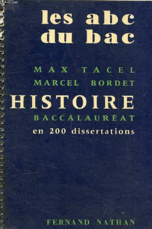 HISTOIRE BACCALAUREAT, EN 200 SUJETS DE DISSERTATIONS (LES ABC DU BAC)