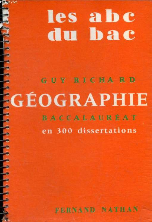 GEOGRAPHIE AU BACCALAUREAT, EN 300 SUJETS DE DISSERTATIONS (LES ABC DU BAC)