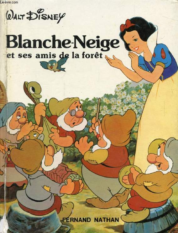 BLANCHE-NEIGE ET SES AMIS DE LA FORET (Disney Classiques)