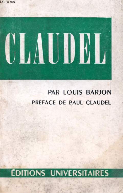 PAUL CLAUDEL (Classiques du XXe Sicle)