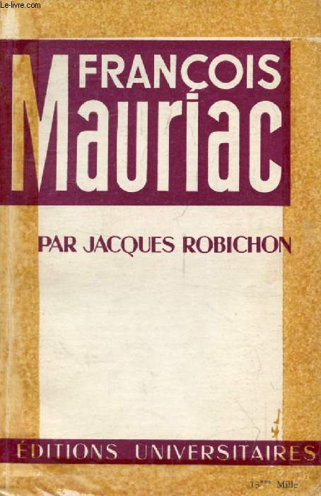 FRANCOIS MAURIAC (Classiques du XXe Sicle)