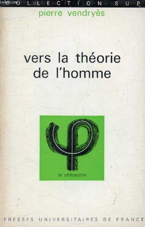VERS LA THEORIE DE L'HOMME (Le Philosophe)