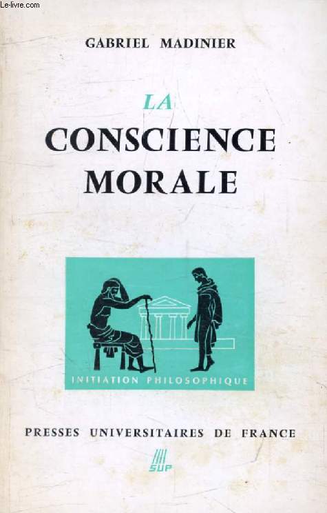 LA CONSCIENCE MORALE (Initiation Philosophique)
