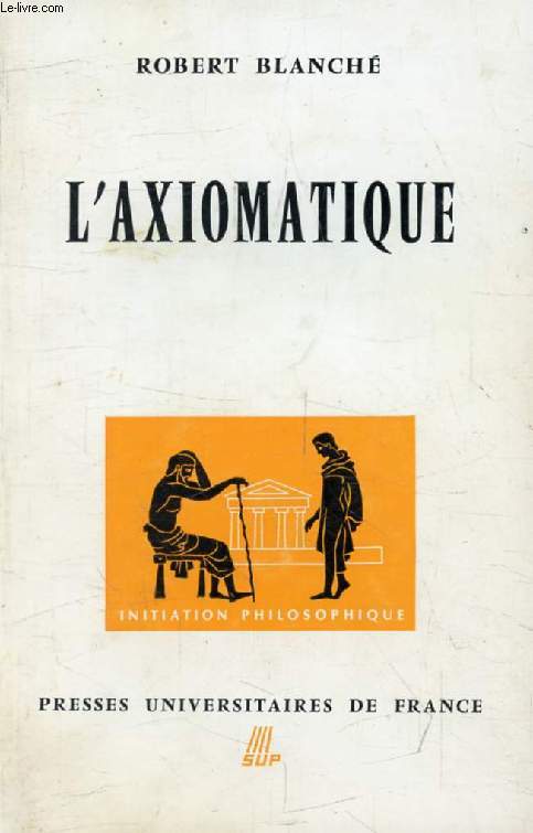 L'AXIOMATIQUE (Initiation Philosophique)