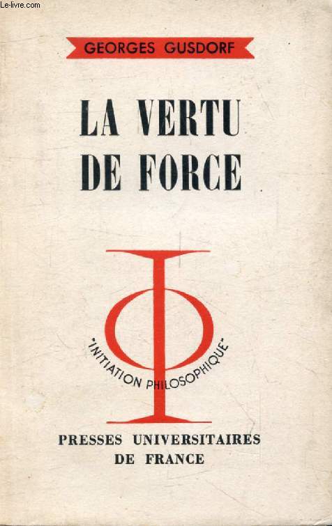 LA VERTU DE FORCE (Initiation Philosophique)