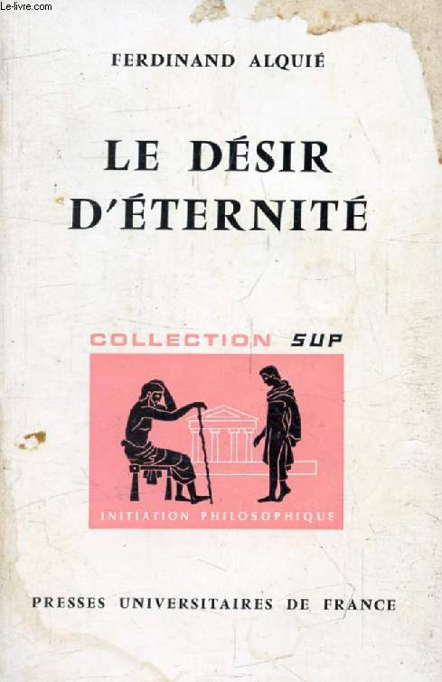 LE DESIR D'ETERNITE (Initiation Philosophique)
