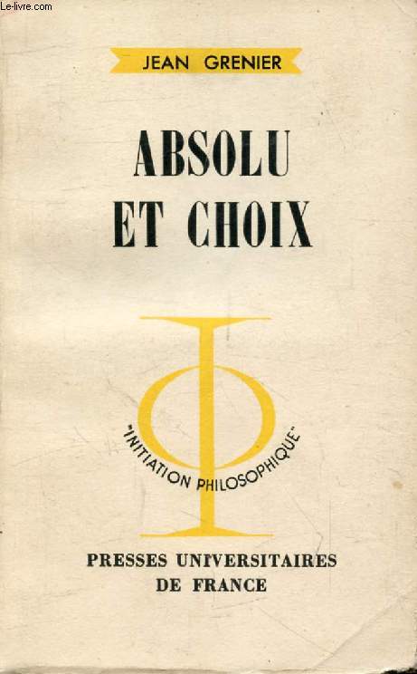 ABSOLU ET CHOIX (Initiation Philosophique)