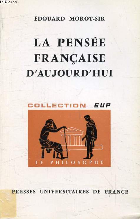 LA PENSEE FRANCAISE D'AUJOURD'HUI (Initiation Philosophique)