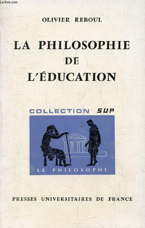 LA PHILOSOPHIE DE L'EDUCATION (Initiation Philosophique)