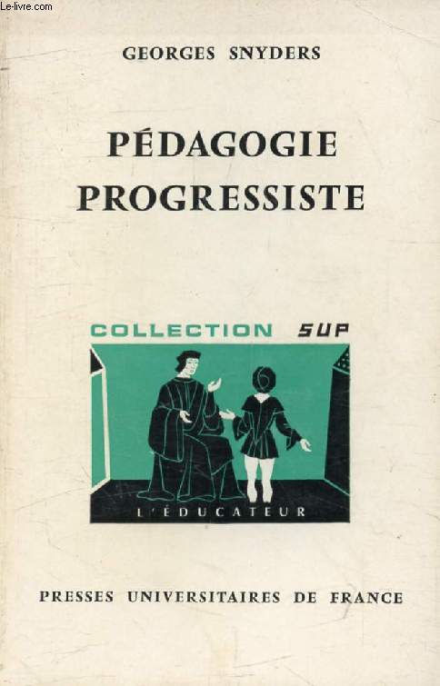 PEDAGOGIE PROGRESSISTE, Education Traditionnelle et Education Nouvelle (L'Educateur)