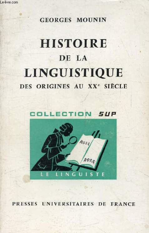 HISTOIRE DE LA LINGUISTIQUE DES ORIGINES AU XXe SIECLE (Le Linguiste)
