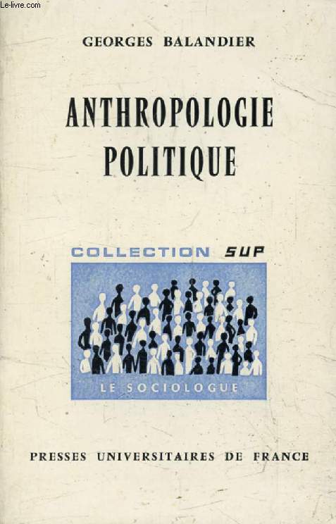 ANTHROPOLOGIE POLITIQUE (Le Sociologue)