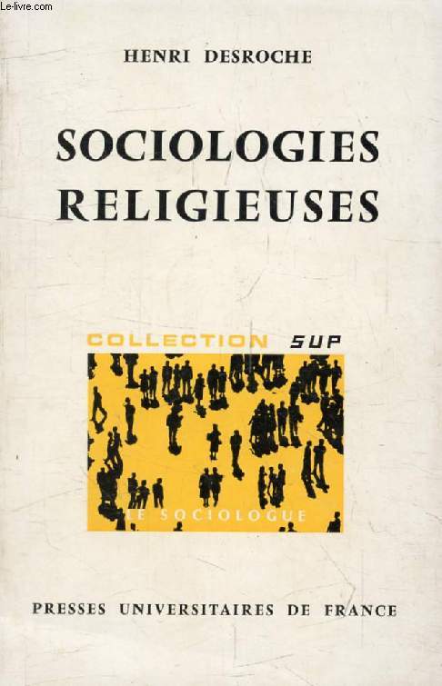 SOCIOLOGIES RELIGIEUSES (Le Sociologue)