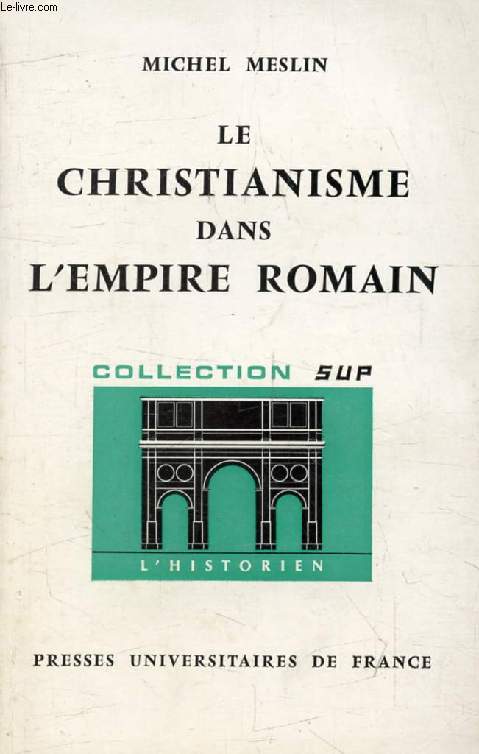 LE CHRISTIANISME DANS L'EMPIRE ROMAIN (L'Historien)