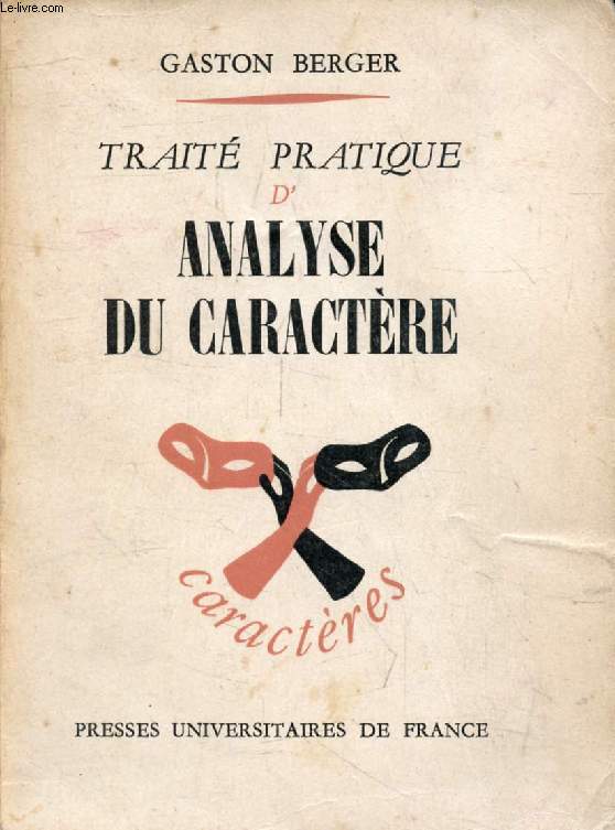 TRAITE PRATIQUE D'ANALYSE DU CARACTERE (Caractres, Caractrologie et Analyse de la Personnalit)