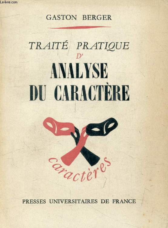 TRAITE PRATIQUE D'ANALYSE DU CARACTERE (Caractres, Caractrologie et Analyse de la Personnalit)