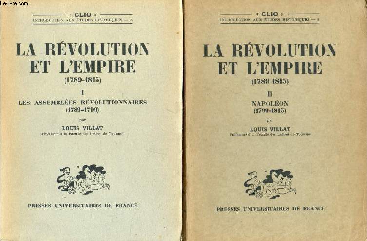 LA REVOLUTION ET L'EMPIRE (1789-1815), 2 TOMES (LES ASSEMBLEES REVOLUTIONNAIRES / NAPOLEON) (Clio)