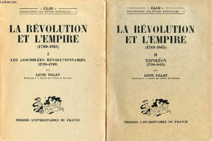 LA REVOLUTION ET L'EMPIRE (1789-1815), 2 TOMES (LES ASSEMBLEES REVOLUTIONNAIRES / NAPOLEON) (Clio)